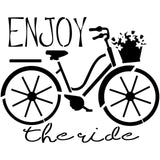 Enjoy the Ride Bicycle Stencil (10 mil plastic)
