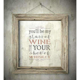 You'll be my Shot of Whiskey Stencil In Picture Frame