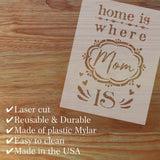 Where Mom Is Craft Stencil