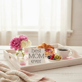 Stenciled "Best Mom Ever" card on a tray for breakfast in bed.
