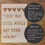 Chef Was Cute Poster Art Stencil