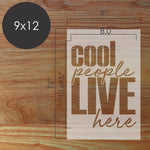 Cool People Live Here Poster Art Stencil 9x12 dimensions