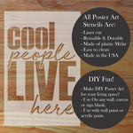 Cool People Live Here Poster Art Stencil highlights