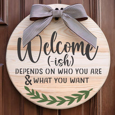 Welcome-ish Round Sign Stencil painted onto a wooden round door sign