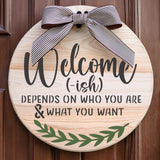 Welcome-ish Round Sign Stencil painted onto a wooden round door sign