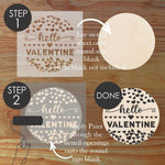 Hello Valentine round sign stencil application steps for decorative home décor. Step-by-step guide for DIY crafts.