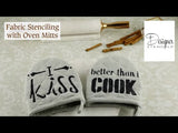 Video tutorial on how to stencil oven mitts with our "I Kiss Better than I cook"
