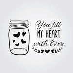 You Fill My Heart with Love Wall Stencil