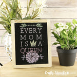 Queen Mom Stencil framed Chalkboard