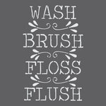 Wash, Brush, Floss, Flush Expression Craft Stencil