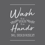 Seriously Wash Your Hands Craft Stencil
